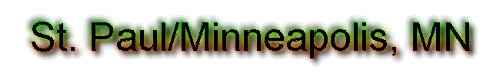  [ St. Paul/Minneapolis, MN  ] 